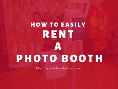 How to Easily Rent a Photo Booth