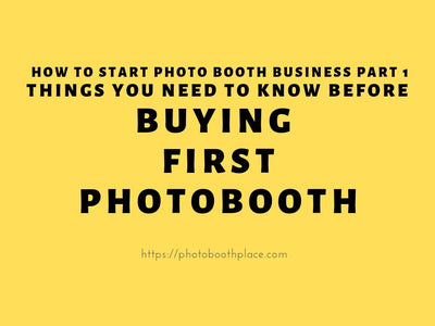 Things You Need To Know Before Buying Your First Photobooth